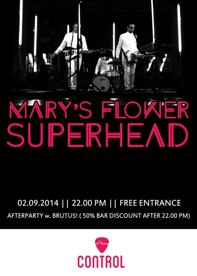 Mary’s Flower Superhead canta in Club Control pe data de 2 septembrie